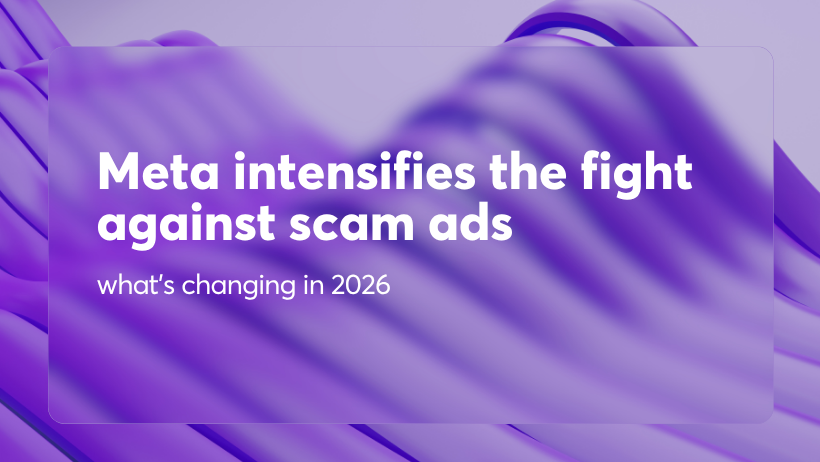 Meta intensifies the fight against scam ads: what's changing in 2026