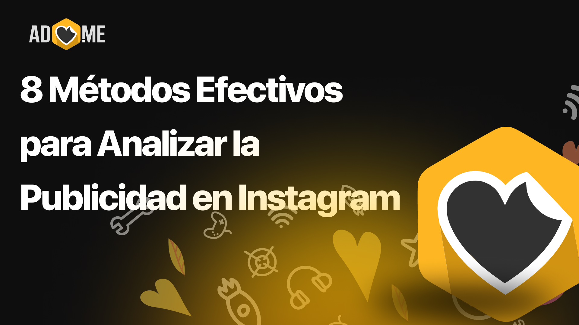 8 Métodos Efectivos para Analizar la Publicidad en Instagram