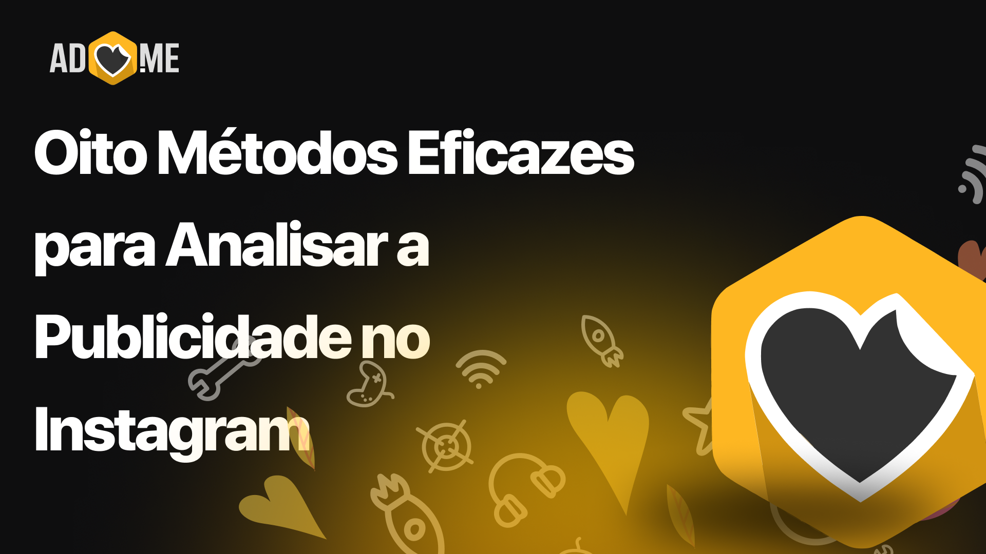 Oito Métodos Eficazes para Analisar a Publicidade no Instagram