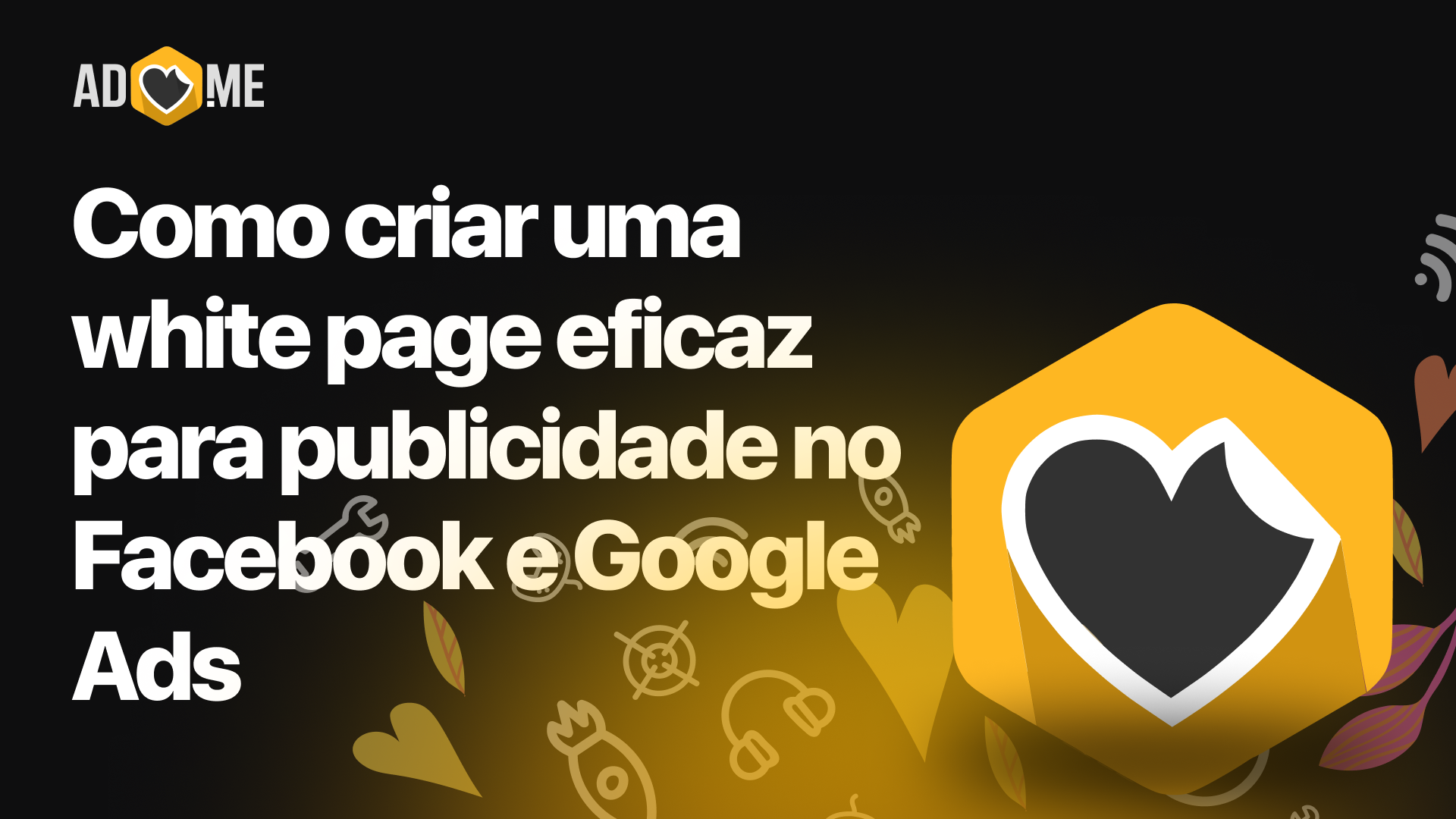 Como criar uma white page eficaz para publicidade no Facebook e Google Ads
